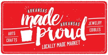 Arkansas Made - Arkansas Proud Market Cancelled for 2020
